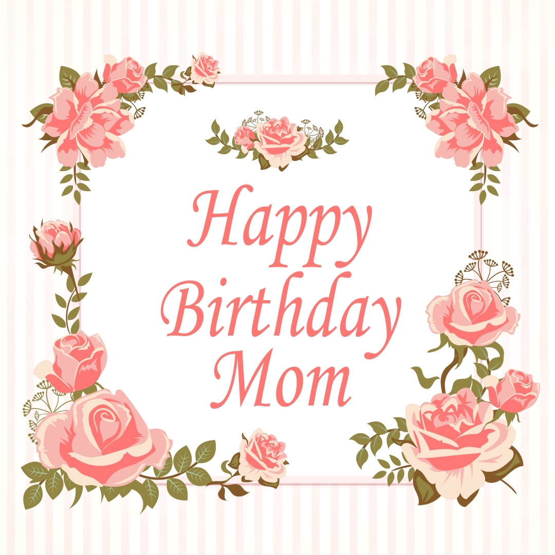 Happy Birthday Mom Printable Cards